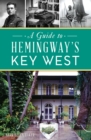 Guide to Hemingway's Key West, A - eBook