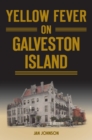 Yellow Fever on Galveston Island - eBook