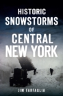 Historic Snowstorms of Central New York - eBook