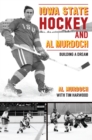 Iowa State Hockey and Al Murdoch : Building a Dream - eBook