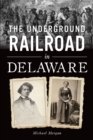 Underground Railroad in Delaware, The - eBook