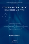 Combinatory Logic : Pure, Applied and Typed - eBook