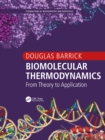 Biomolecular Thermodynamics : From Theory to Application - eBook