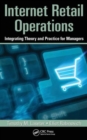 Internet Retail Operations : Integrating Theory and Practice for Managers - Book