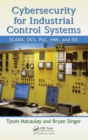 Cybersecurity for Industrial Control Systems : SCADA, DCS, PLC, HMI, and SIS - Book