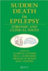 Sudden Death in Epilepsy : Forensic and Clinical Issues - Book