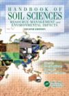 Handbook of Soil Sciences : Resource Management and Environmental Impacts, Second Edition - Book