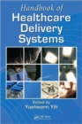 Handbook of Healthcare Delivery Systems - Book