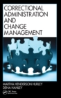 Correctional Administration and Change Management - Book