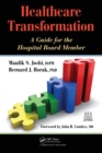 Healthcare Transformation : A Guide for the Hospital Board Member - Book