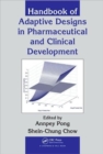 Handbook of Adaptive Designs in Pharmaceutical and Clinical Development - Book