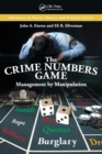 The Crime Numbers Game : Management by Manipulation - Book