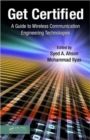Get Certified : A Guide to Wireless Communication Engineering Technologies - Book