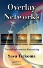 Overlay Networks : Toward Information Networking. - Book