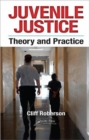 Juvenile Justice : Theory and Practice - Book