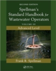 Spellman's Standard Handbook for Wastewater Operators : Volume III, Advanced Level, Second Edition - Book
