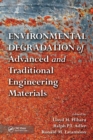 Environmental Degradation of Advanced and Traditional Engineering Materials - Book