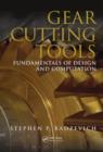 Gear Cutting Tools : Fundamentals of Design and Computation - Book