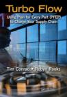 Turbo Flow : Using Plan for Every Part (PFEP) to Turbo Charge Your Supply Chain - Book