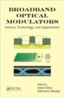 Broadband Optical Modulators : Science, Technology, and Applications - Book