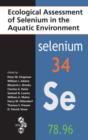 Ecological Assessment of Selenium in the Aquatic Environment - Book