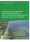 Burrowing Shrimps and Seagrass Dynamics in Shallow-Water Meadows off Bolinao (New Philippines) : UNESCO-IHE PhD - eBook
