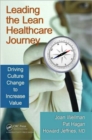 Leading the Lean Healthcare Journey : Driving Culture Change to Increase Value - Book