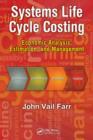 Systems Life Cycle Costing : Economic Analysis, Estimation, and Management - eBook