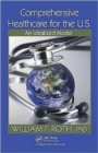 Comprehensive Healthcare for the U.S. : An Idealized Model - Book