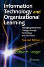Information Technology and Organizational Learning : Managing Behavioral Change through Technology and Education - eBook