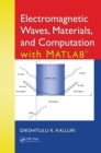 Electromagnetic Waves, Materials, and Computation with MATLAB® - eBook