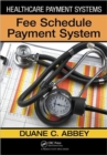 Healthcare Payment Systems : Fee Schedule Payment Systems - Book