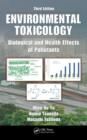 Environmental Toxicology : Biological and Health Effects of Pollutants, Third Edition - Book