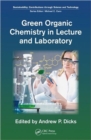 Green Organic Chemistry in Lecture and Laboratory - Book