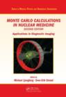 Monte Carlo Calculations in Nuclear Medicine : Applications in Diagnostic Imaging - eBook