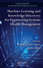 Machine Learning and Knowledge Discovery for Engineering Systems Health Management - eBook