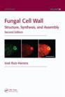 Fungal Cell Wall : Structure, Synthesis, and Assembly, Second Edition - Book
