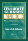 Tellurite Glasses Handbook : Physical Properties and Data, Second Edition - Book