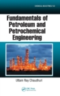 Fundamentals of Petroleum and Petrochemical Engineering - Book