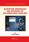 Quantifying Morphology and Physiology of the Human Body Using MRI - eBook