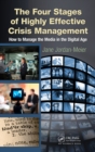 The Four Stages of Highly Effective Crisis Management : How to Manage the Media in the Digital Age - eBook