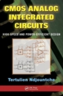 CMOS Analog Integrated Circuits : High-Speed and Power-Efficient Design - Book