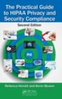 The Practical Guide to HIPAA Privacy and Security Compliance - Book