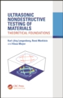 Ultrasonic Nondestructive Testing of Materials : Theoretical Foundations - eBook