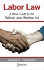 Labor Law : A Basic Guide to the National Labor Relations Act - Book