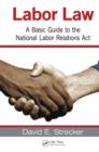 Labor Law : A Basic Guide to the National Labor Relations Act - eBook