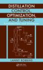 Distillation Control, Optimization, and Tuning : Fundamentals and Strategies - Book