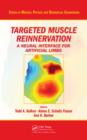Targeted Muscle Reinnervation : A Neural Interface for Artificial Limbs - eBook