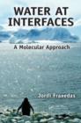 Water at Interfaces : A Molecular Approach - eBook