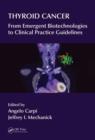 Thyroid Cancer : From Emergent Biotechnologies to Clinical Practice Guidelines - Book